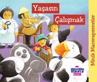 Minik Maceraperestler – Yaşasın Çalışmak
