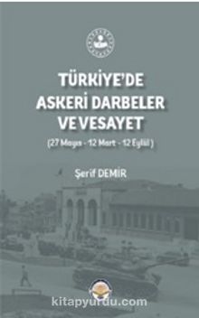 Türkiye De Askeri Darbeler Ve Vesayet - Şerif Demir