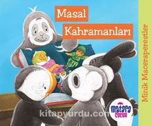 Minik Maceraperestler – Masal Kahramanları - Kolektif
