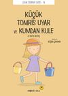 K&uuml;&ccedil;&uuml;k Küçük Tomris Uyar ve Kumdan Kule