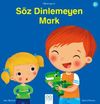 S&ouml;z Dinlemeyen Mark
