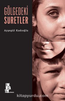 Gölgedeki Suretler - Ayşegül Kadıoğlu