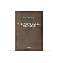 Oryantalizmin Etkisinde Türk Tarzı Siyasal Arayışlar