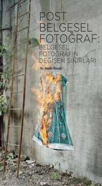 Post Belgesel Fotoğraf: Belgesel Fotoğrafın Değişen Sınırları