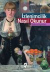 İzlenimcilik Nasıl Okunur? & Bakma Bi&ccedil;imleri