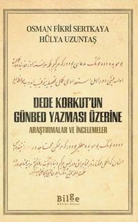 Dede Korkut'un Günbed Yazması Üzerine
