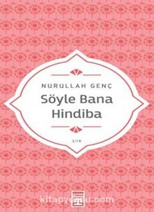 Söyle Bana Hindiba - Prof. Dr. Nurullah Genç