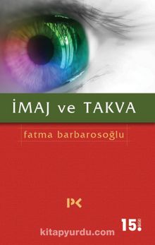İmaj ve Takva - Fatma Barbarosoğlu