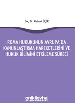 Roma Hukukunun Avrupa'da Kanunlaştırma Hareketlerini ve Hukuk Bilimini Etkileme Süreci