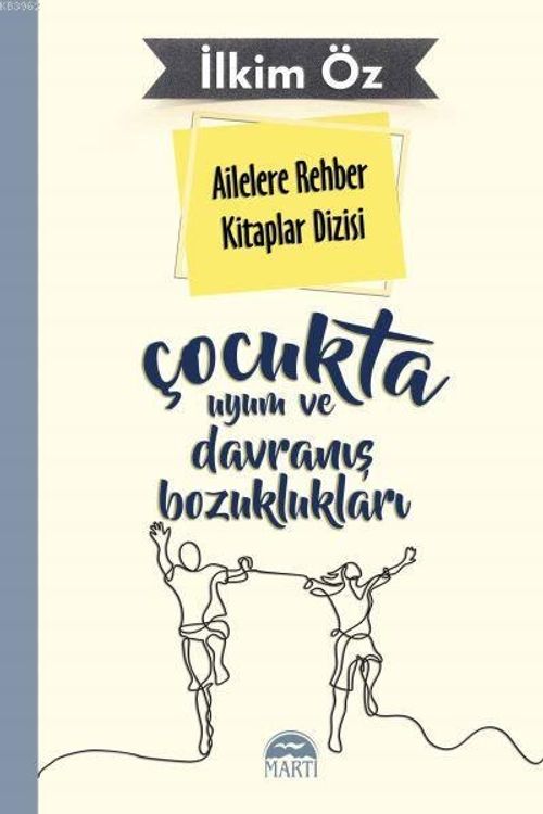 Çocukta Uyum ve Davranış Bozuklukları / Ailelere Rehber Kitaplar Dizisi
