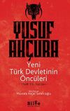 Yeni T&uuml;rk Devletinin &Ouml;nc&uuml;leri -1928 Yılı Yazıları