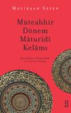 M&uuml;teahhir D&ouml;nem Maturidi Kelamı / Şems&uuml;ddin es-Semerkandi (&ouml;. 722/1322) &Ouml;rneği
