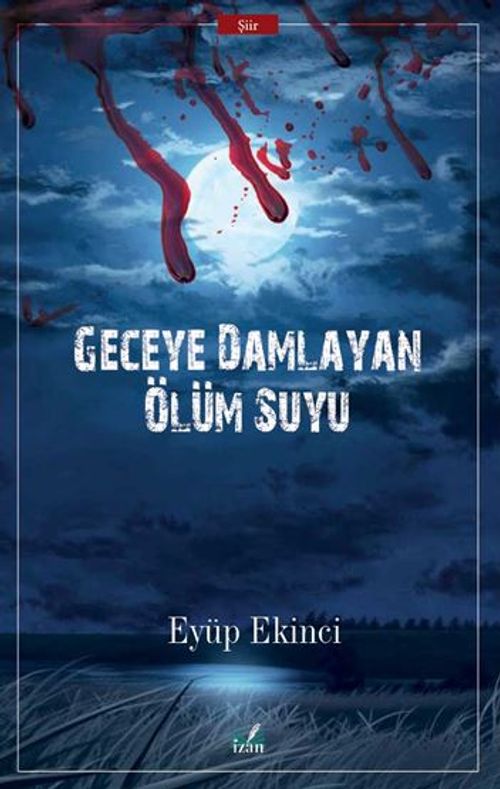 Geceye Damlayan Ölüm Suyu