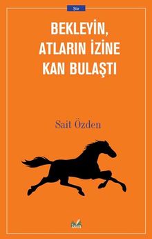 Bekleyin Atların İzine Kan Bulaştı