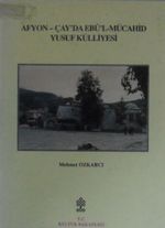 Afyon-Çay'da Ebu'l-Mücahid Yusuf Külliyesi  ( 12-D-27 )