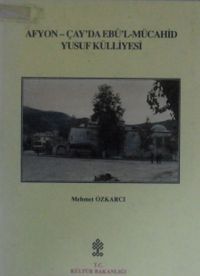 Afyon-Çay’da Ebu’l-Mücahid Yusuf Külliyesi  ( 12-D-27 )