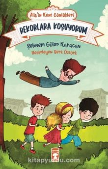 Rekorlara Koşuyorum - Alişin Kent Günlükleri 3 - Şebnem Güler Karacan