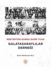 Mektepten sonra daimi yuva Galatasaraylılar Derneği