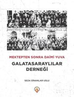 Mektepten sonra daimi yuva Galatasaraylılar Derneği 