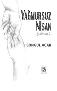 Yağmursuz Nisan - Şairimsin 2