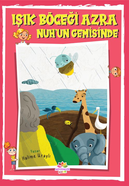 Işık Böceği Azra  Nuh'un Gemisinde