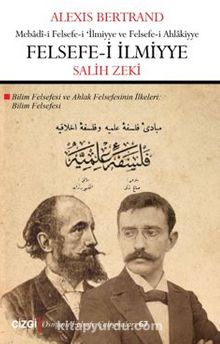 Felsefe-i İlmiyye (Bilim Felsefesi) - Alexis Bertrand