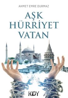 Aşk Hürriyet Vatan - Ahmet Emre Durmaz