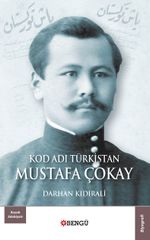 Kod Adi Türkistan: Mustafa Çokay