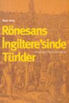 R&ouml;nesans İngiltere'sinde T&uuml;rkler