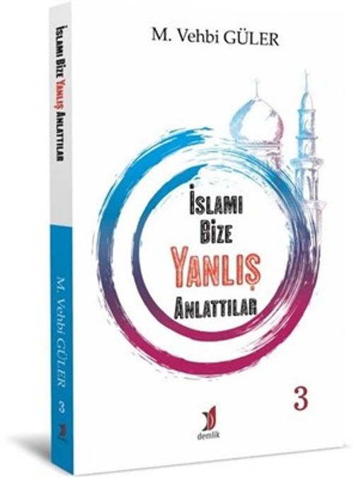 İslamı Bize Yanlış Anlattılar-3
