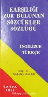 Karşılığı Zor Bulunan Sözcükler Sözlüğü İngilizce - Türkçe