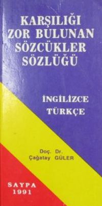 Karşılığı Zor Bulunan Sözcükler Sözlüğü İngilizce - Türkçe
