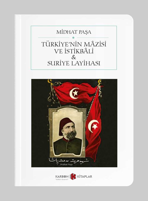 Türkiye'nin Mazisi ve İstikbali & Suriye Layihası (Cep Boy) (Tam Metin)