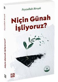 Niçin Günah İşliyoruz