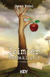 İsimler Tutsaklıktır 
