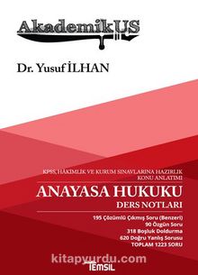 Akademikus Anayasa Hukuku Ders Notları - Dr. Yusuf İlhan