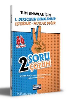 2021 Tüm Sınavlar İçin 1. Dereceden Denklemler - Eşitsizlik - Mutlak Değer 2 Soru 2 Çözüm Fasikülü - Bahadır Özer