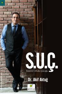 S.U.Ç. Sistemin Umutlu Çocuğu