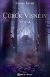 &Ccedil;&uuml;r&uuml;k Vişne IV &ndash; Viata