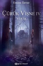 Çürük Vişne IV – Viata