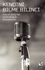 Kendini Bilme Bilinci & Kubilay Aktaş'tan Kadim Bilgelik  Konuşmaları