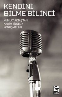 Kendini Bilme Bilinci & Kubilay Aktaş'tan Kadim Bilgelik  Konuşmaları