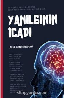 Yanılgının İcadı - Abdullah Reha Nazlı