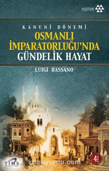 Osmanlı İmparatorluğu'nda Gündelik Hayat & Kanuni Dönemi