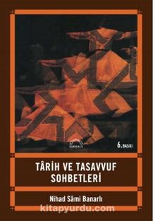 Tarih ve Tasavvuf Sohbetleri - Nihad Sami Banarlı