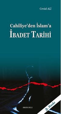 Cahiliye'den İslam'a İbadet Tarihi