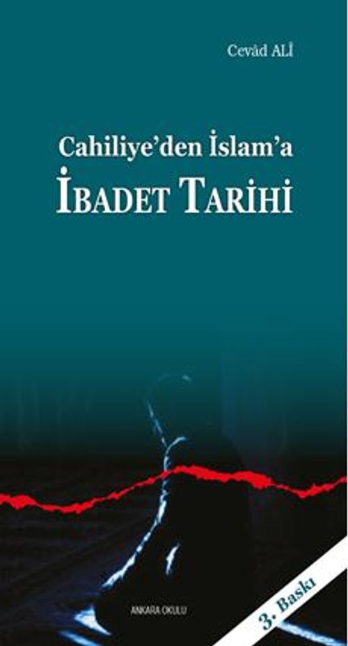 Cahiliye'den İslam'a İbadet Tarihi