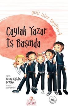 Çaylak Yazar İş Başında / Gizli İşler Tayfası -1 - Fatma Çağdaş Börekçi