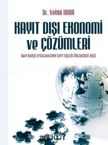 Kayıt Dışı Ekonomi ve Çözümler - Vehbi Kara