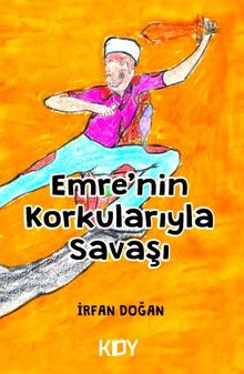 Emre'nin Korkularıyla Savaşı